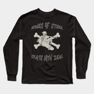 Bones of Steel, Skate with Zeal! Skate Long Sleeve T-Shirt